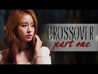 crossover• Seung Ho & Ji Yeon & Myung Soo (part 1)