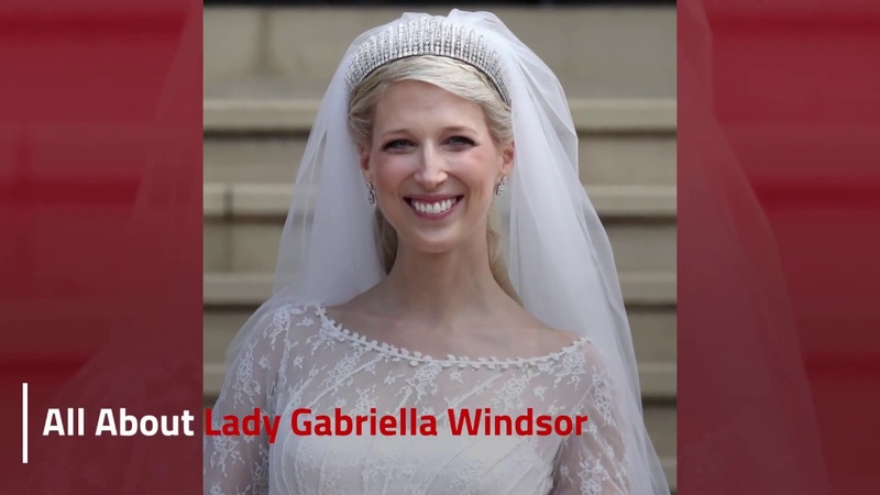 All about Lady Gabriella Windsor: From Her Wedding To Her