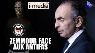 I-Mdia n369 : Zemmour face aux antifas