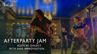 AFTERPARTY IMPROV JAM / ATS/FCBD Dialect with Fans Improvisation / Tribal KZ 11 PARTY