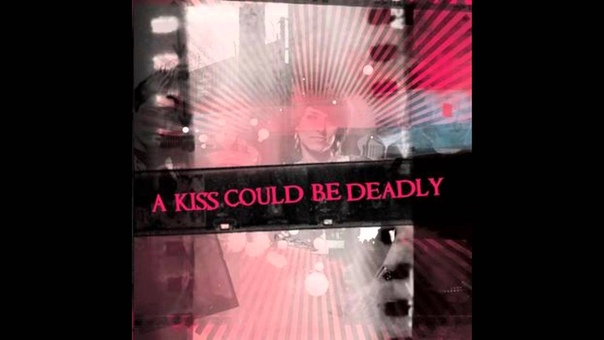 A Kiss Could Be Deadly The Exit HD,