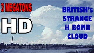 BRITISH’s STRANGE  H BOMB CLOUD 3 MEGATONS 1957