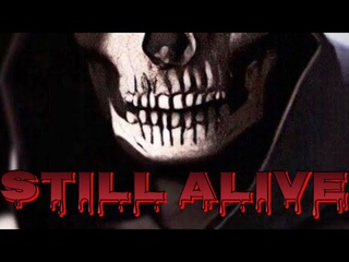 STILL ALIVE || GHOST 💀Edit