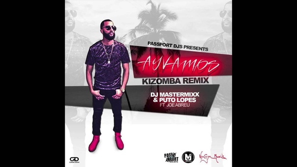 Kizomba (2016) J. Balvin Ay Vamos Remix Dj Mastermixx Puto Lopes ft. Joe