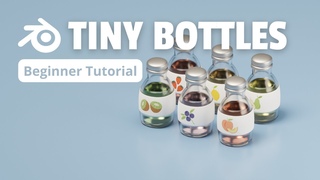 Tiny Bottles | Beginner Tutorial in Blender