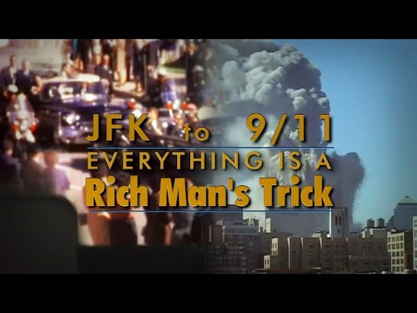 JFK to 9, 11 Everything Is A Rich Man s Trick ( High Quality) Full