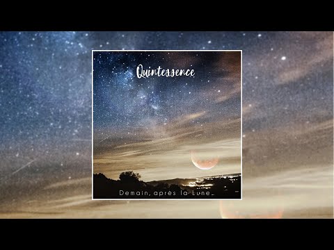 Quintessence Demain, après la EP