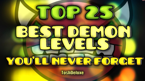 Geometry Dash Top 25 Best Demon Levels You Will Never