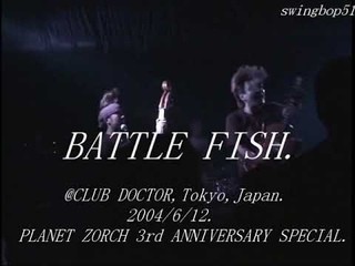 BATTLE FISH. @CLUB DOCTOR,Tokyo,Japan. 2004/6/12.