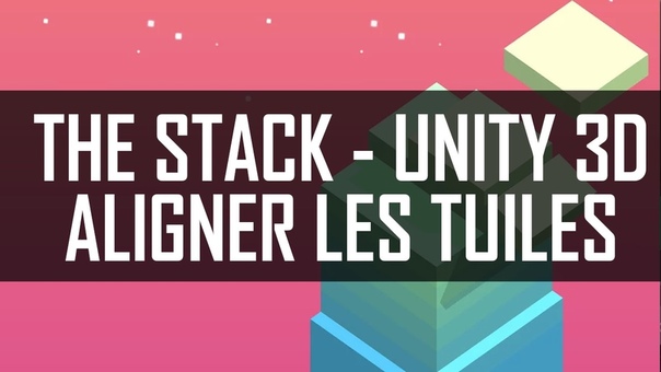 The Stack 5 Alignement Unity 3