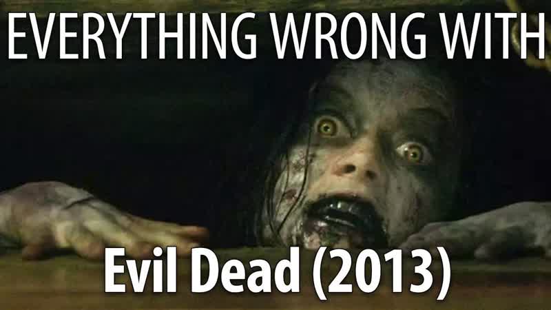 Everything Wrong With Evil Dead in 16 Minutes or