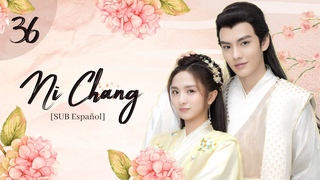 “Ni Chang“ | Episodio 36 [Sub Español]