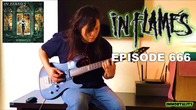 Inflames Episode 666, Guitar Cover, Guitar Cover, Immortality