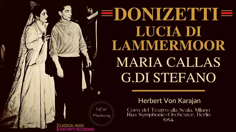 Donizetti Lucia di Lammermoor ( Maria Callas, G. Di Stefano Centurys rec. H. V. Karajan