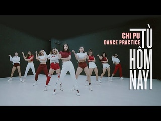 Chi Pu | TỪ HÔM NAY (Feel Like Ooh) Dance Practice (치푸)