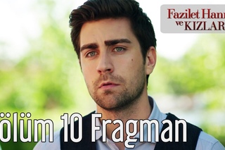 Fazilet Hanım ve Kızları 10. Bölüm Fragman