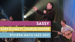 Sassy - Kurt Elling Ft. Charlie Hunter | Riviera Maya Jazz Festival 2021