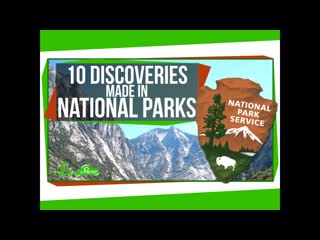 10 Discoveries Made in National Parks