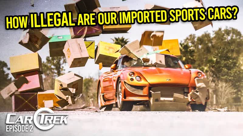 Heres How ILLEGAL Our Terrible Imported Sports Cars Actually Are, Car Trek S7