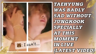 OMG!Taehyung Was Badly Sad Without Jungkook Specially At This Moment(Latest)#bts#jungkook#taehyung
