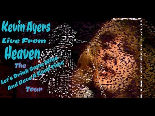 Kevin Ayers - Live From Heaven