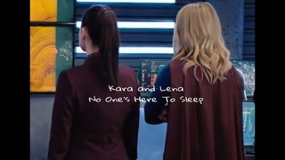 Kara & Lena || No One's Here To Sleep (Supercorp)