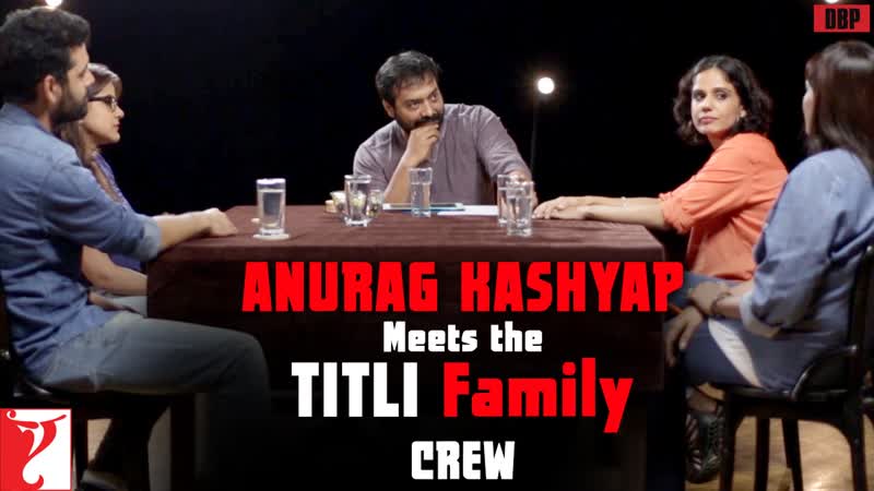 Anurag Kashyap meets the Titli Family Crew
