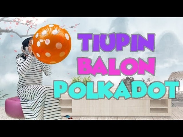 CHALLENGE tiupin Balon POLKADOT sampai