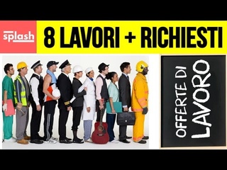 Gli 8 lavori piu’ richiesti in italia - Quale mestiere imparare  - offerte lavoro | Splash