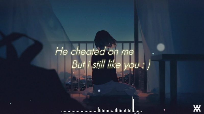 He cheated on me, but i still like you Riria りりあ, Lyrics