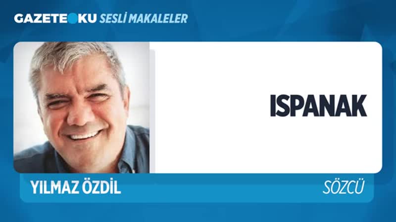 022. ISPANAĞ IN Ü ZERİ NE GDOLU YUMURTAYI KIRIN Bİ R Ş EYİ KALMAZ ( Yilmaz Özdil Gazeteoku