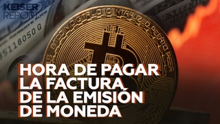Hora de pagar la factura de la emisión de moneda | Keiser Report en español (E1637)