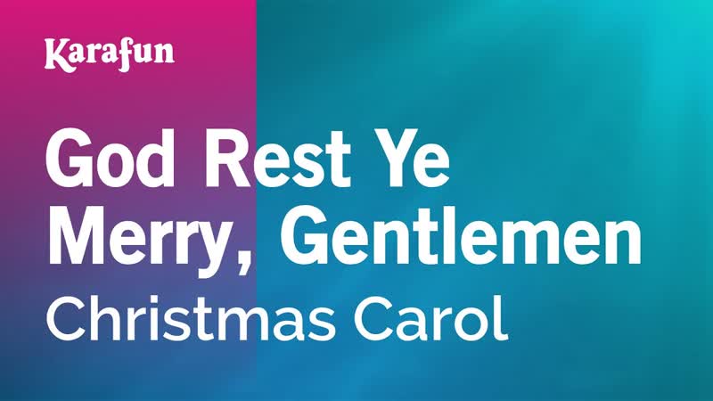God Rest Ye Merry, Gentlemen Christmas Carol, Karaoke Version, Kara
