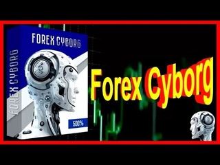 Forex Cyborg! Новый форекс робот. (Советник форекс)