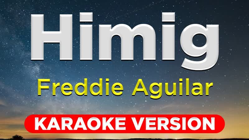 HIMIG Freddie Aguilar ( HQ KARAOKE VERSION with