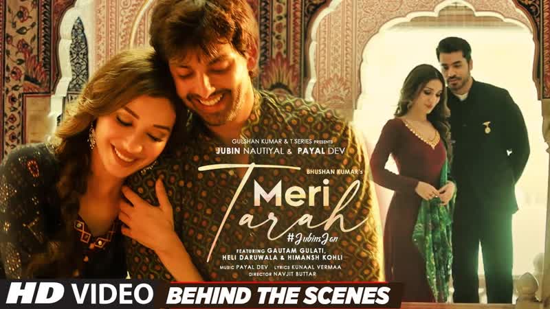 Meri Tarah ( Behind The Scenes) Jubin N, Payal D, Himansh, Heli, Gautam, Kunaal, Navjit, Bhushan