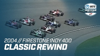 CLASSIC REWIND // 2004 FIRESTONE INDY 400